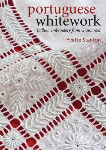 Portuguese Whitework: Bullion Embroidery from Guimaraes