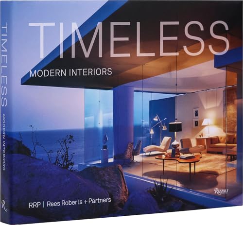 Timeless Modern Interiors : RRP / Rees Roberts + Partners