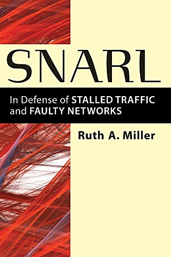Snarl : In Defense of Stalled Traffic and Faulty Networks