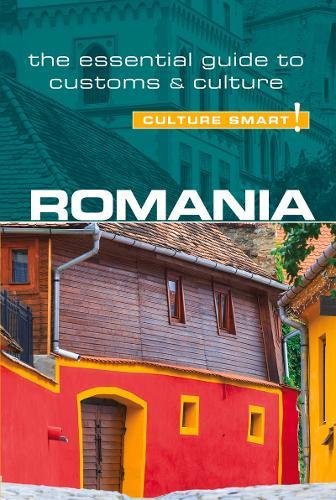 Romania - Culture Smart! : The Essential Guide to Customs & Culture