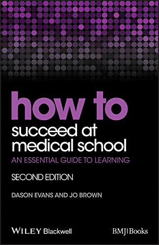 How to Succeed at Medical School: An Essential Guide to Learning