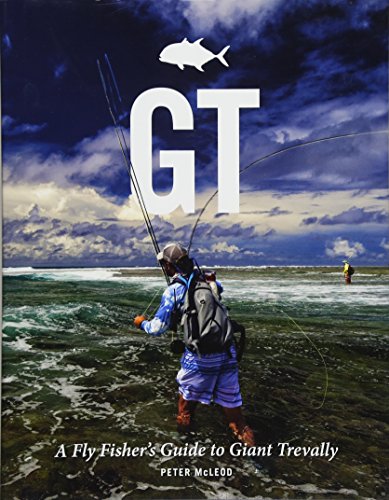 GT: A Flyfisher's Guide to Giant Trevally