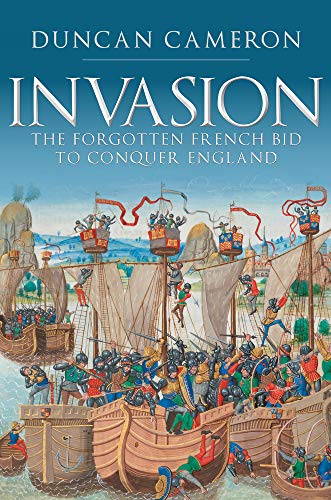 Invasion: The Forgotten French Bid to Conquer England