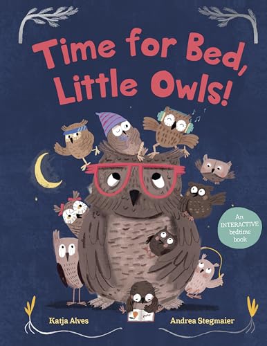 Time for Bed, Little Owls! : An Interactive Bedtime Book