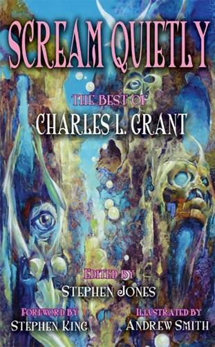 Scream Quietly : The Best of Charles L. Grant