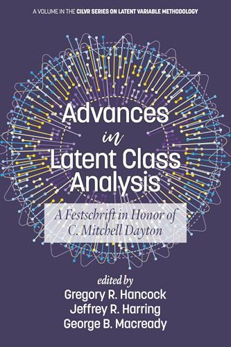 Advances in Latent Class Analysis : A Festschrift in Honor of C. Mitchell Dayton