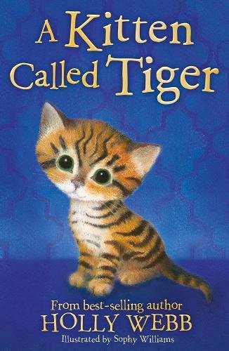 A Kitten Called Tiger (Holly Webb Animal Stories)