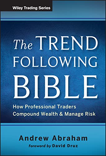 The Trend Following Bible: How Professional Traders Compound Wealth and Manage Risk