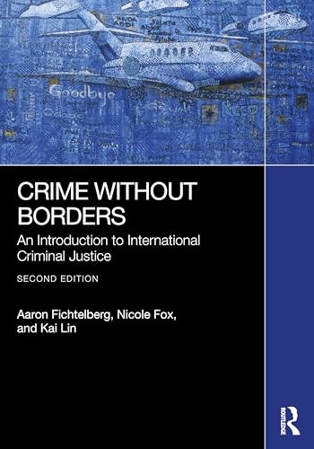 Crime Without Borders : An Introduction to International Criminal Justice