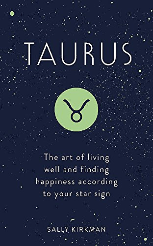 Taurus: The Art of Living Well and Finding Happiness According to Your Star Sign (Pocket Astrology)