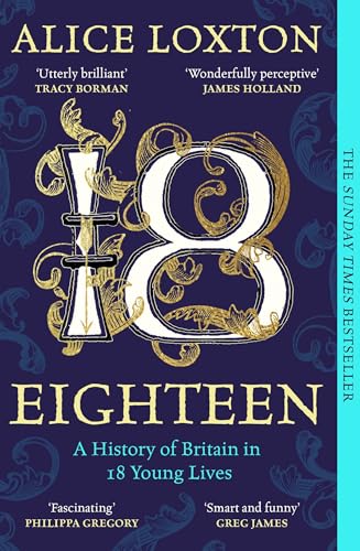 Eighteen : A History of Britain in 18 Young Lives