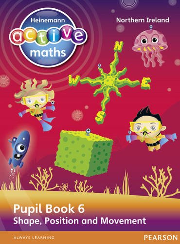 Heinemann Active Maths Northern Ireland - Key Stage 2 - Beyond Number - Pupil Book 6 - Shape, Position and Movement (Heinemann Active Maths for NI)