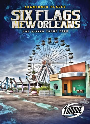 Six Flags New Orleans : The Ruined Theme Park