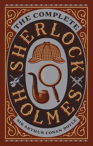The Complete Sherlock Holmes (Barnes & Noble Leatherbound Classic Collection): Arthur Conan Doyle