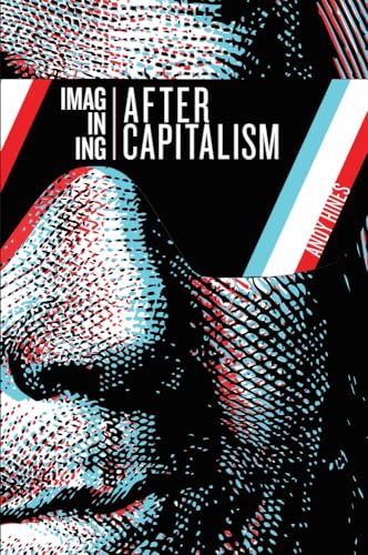 Imagining After Capitalism