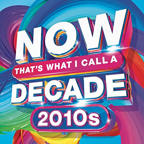 Now Thats What I Call A Decad - Now That's What I Call A Decade! 2010's (Various Artists) [CD]