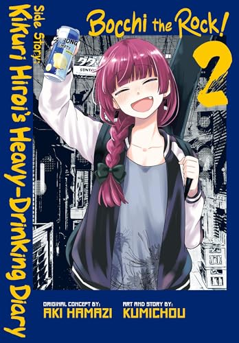 Bocchi the Rock! Side Story: Kikuri HiroiÃ¢â‚¬â„¢s Heavy-Drinking Diary, Vol. 2