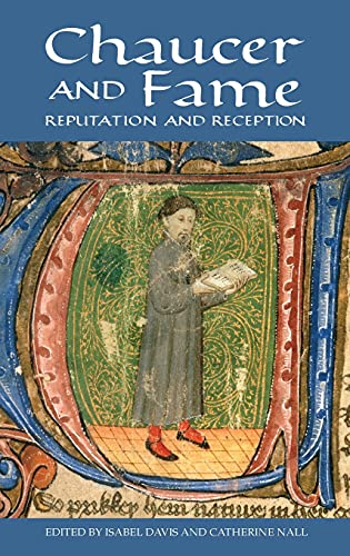 Chaucer and Fame: Reputation and Reception