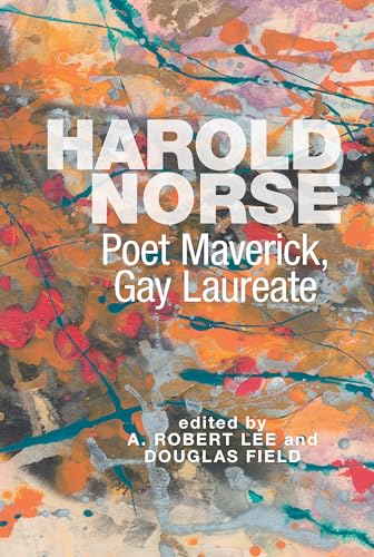 Harold Norse : Poet Maverick, Gay Laureate