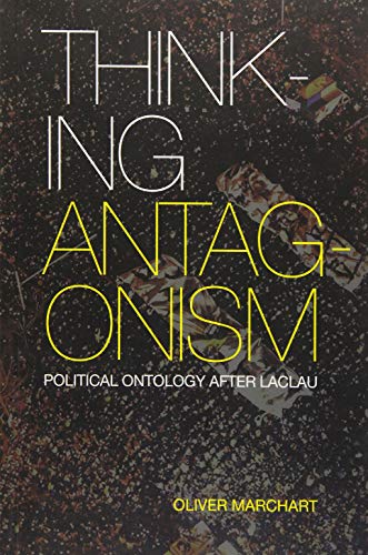 Thinking Antagonism: Political Ontology After Laclau