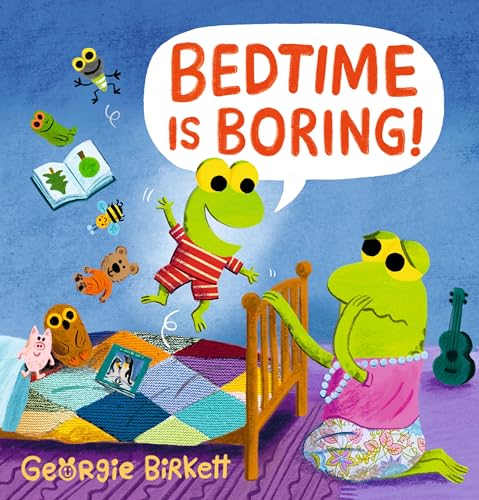 Bedtime Is Boring! A Cheery Street Story : For kids who won't go to sleep