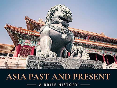 Asia Past and Present: A Brief History