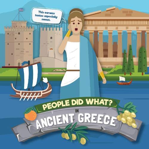 In Ancient Greece (People Did What...?)