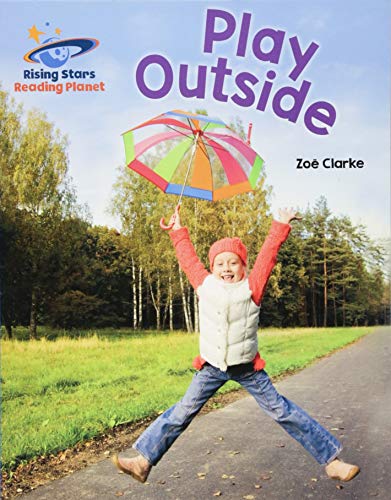 Reading Planet - Play Outside - Blue: Galaxy (Rising Stars Reading Planet)
