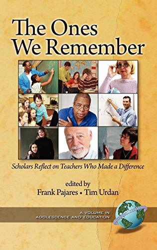 The Ones We Remember : Scholars Reflect on Teachers Who Made a Difference