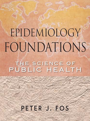 Epidemiology Foundations : The Science of Public Health