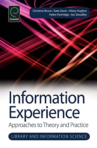 Information Experience: Approaches to Theory and Practice