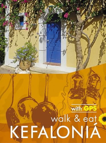Kefalonia Walk & Eat Sunflower Guide : Walks, restaurants and recipes