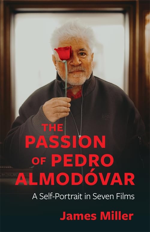 The Passion of Pedro Almodovar : A Self-Portrait in Seven Films