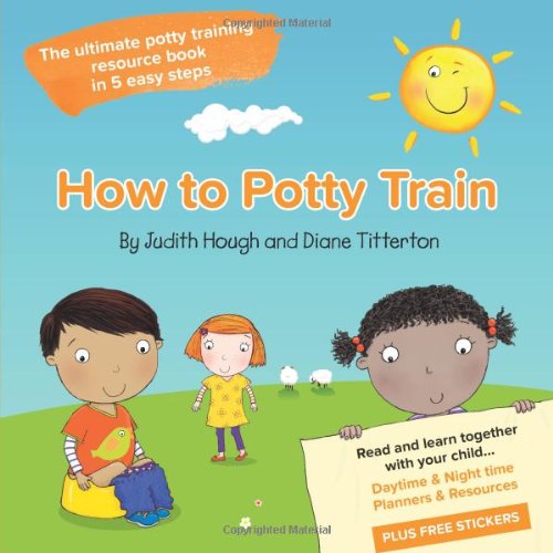 How to potty train: The ultimate potty training resource book in 5 easy steps