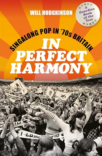 In Perfect Harmony : Singalong Pop in ’70s Britain