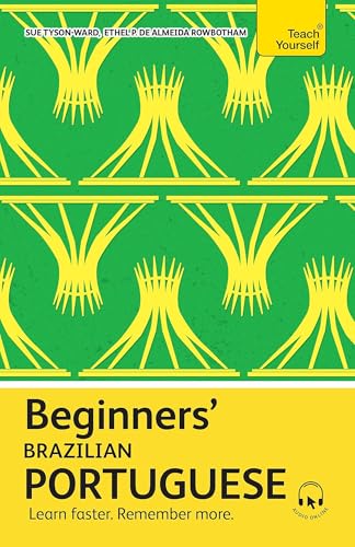Beginners’ Brazilian Portuguese : Learn faster. Remember more.
