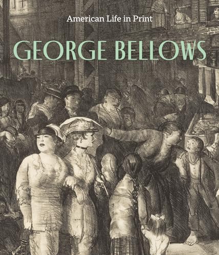 George Bellows : American Life in Print