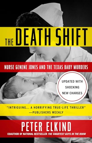 The Death Shift: Nurse Genene Jones and the Texas Baby Murders (Updated and Revised)