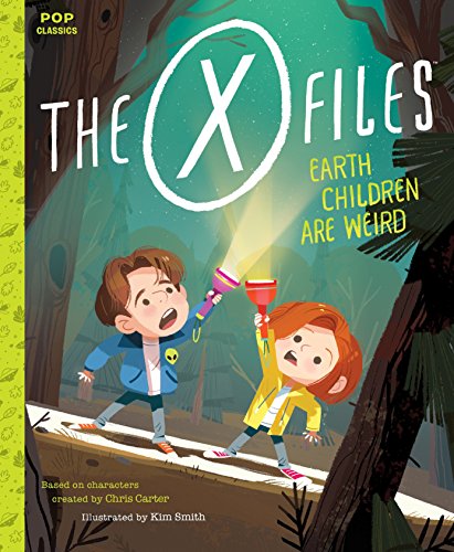The X-Files: Earth Children are Weird. A Picture Book (Pop Classic Picture Books): 2 (Pop Classics)