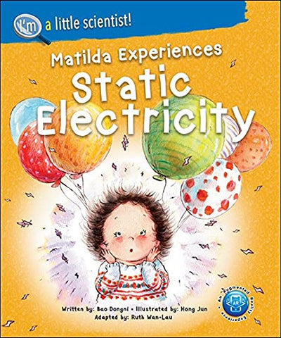 Matilda Experiences Static Electricity: 0 (I'm A Little Scientist Series): 4