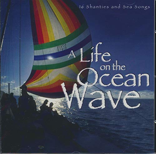 CD cover: sailboat with colorful sail over ocean, text “A Life on the Ocean Wave”.