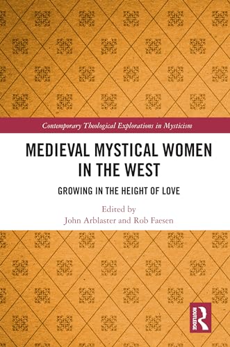 Medieval Mystical Women in the West : Growing in the Height of Love
