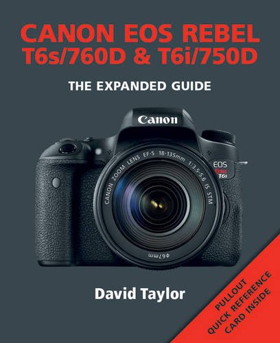 Canon Rebel T6s/EOS 760D & Rebel T6i/EOS 750D (Expanded Guide)