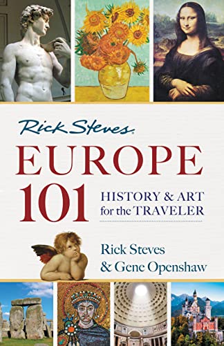 Rick Steves' Europe 101 : History and Art for the Traveler