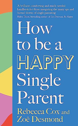 How to Be a (Happy) Single Parent