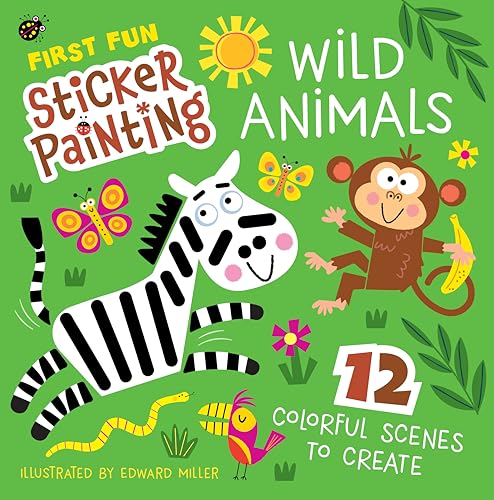 First Fun Sticker Painting: Wild Animals : 12 Colorful Creatures to Create