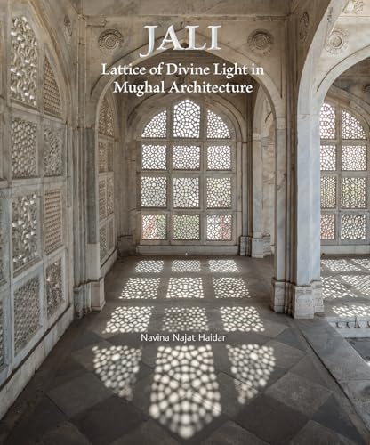 Jali : Lattice of Divine Light in Mughal Architecture