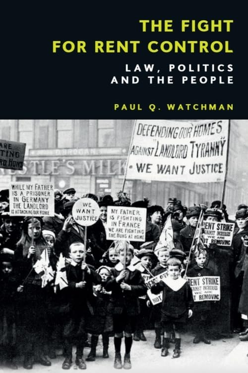 The Fight for Rent Control : Law, Politics and the People