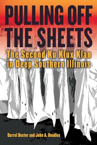 Pulling off the Sheets : The Second Ku Klux Klan in Deep Southern Illinois
