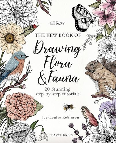 The Kew Book of Drawing Flora and Fauna : 20 Stunning Step-by-Step Tutorials